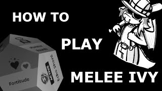 The Melee Ivy Guide