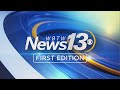 News13 First Edition: Top Headlines 5/15/26
