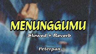 Chrisye Feat Peterpan - Menunggumu (Slowed   Reverb)