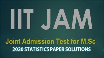 IIT JAM 2020 statistics paper solved. work solution with detailed explanation and special approach