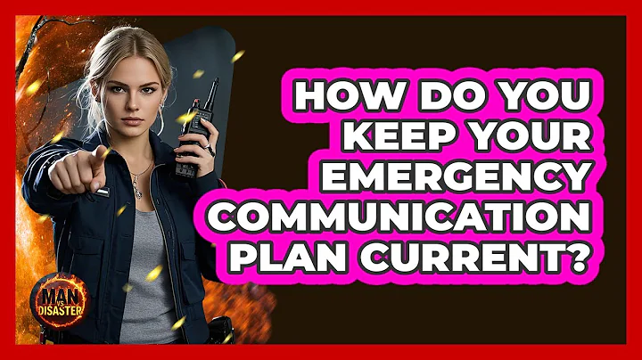 How Do You Keep Your Emergency Communication Plan Current?