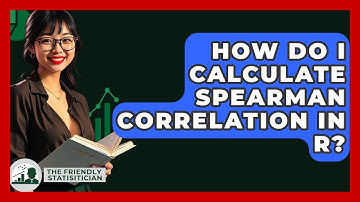 How Do I Calculate Spearman Correlation In R? - The Friendly Statistician