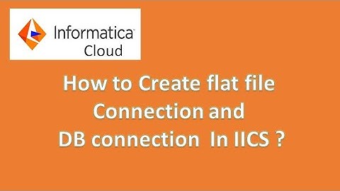 how to create connection in IICS || flat file connection in IICS ||how to connect database in IICS
