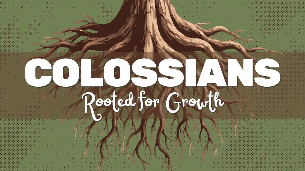 Colomial Roots Colossians: Rooted for Growth - YouTube