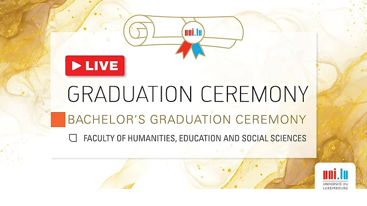 uni.lu 2022 Bachelor's Graduation Ceremony - Facul...