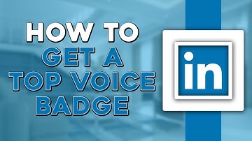 How To Get A Top Voice Badge On LinkedIn (Quick Tutorial)