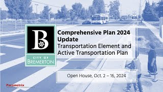City of Bremerton Comprehensive Plan 2024 Transportation Plans Virtual Open House October 2024