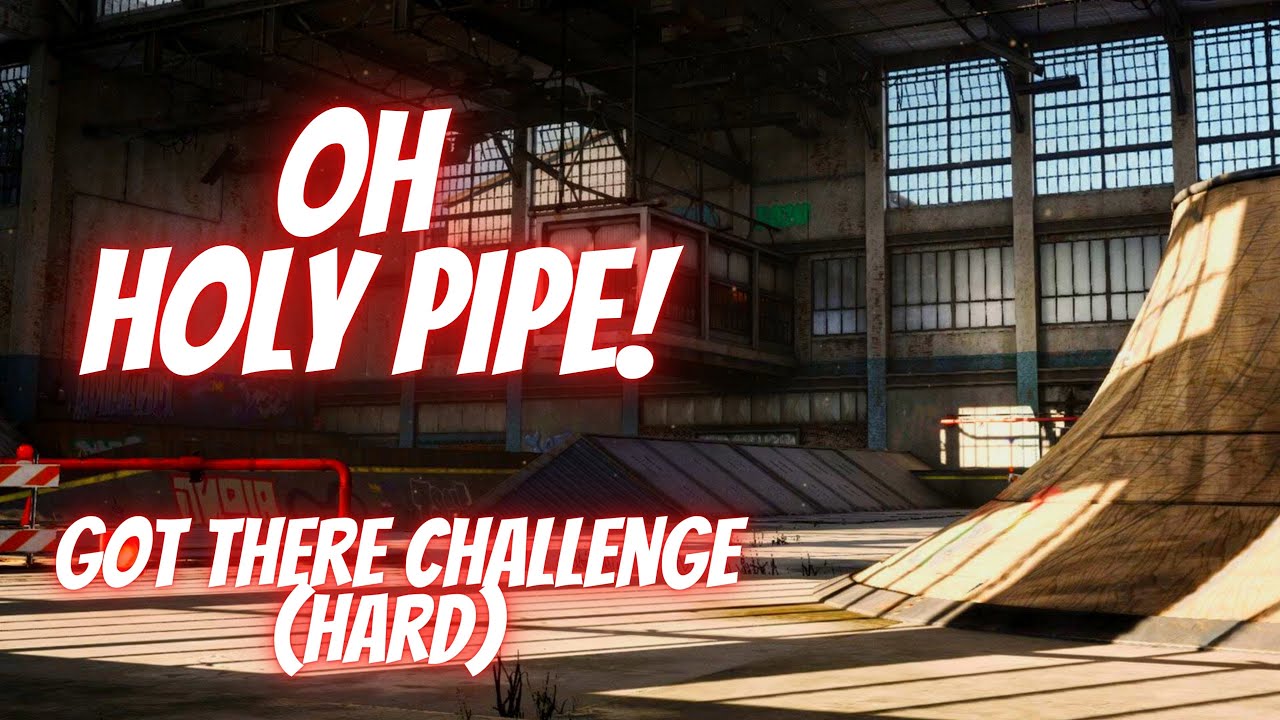 OH HOLY PIPE GET THERE CHALLENGE (HARD) - TONY HAWK'S PRO SKATER 1 + 2