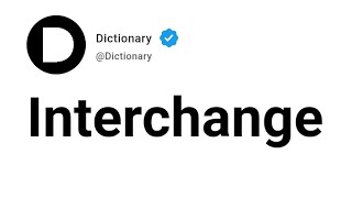 Interchange Meaning In English