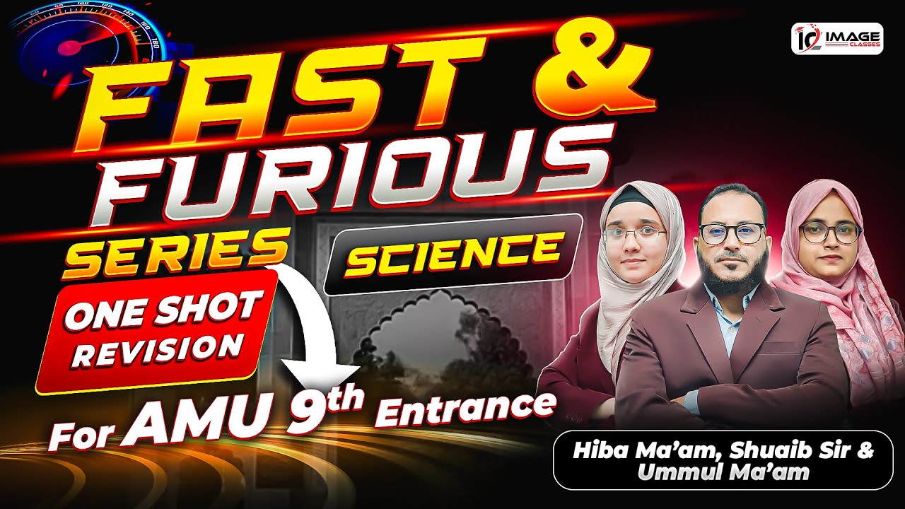 Fast & Furious Series | Complete Science in One Shot | AMU 9th Entrance | Image Classes