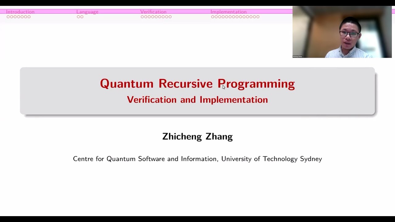 QuCS Lecture67: Prof. Zhicheng Zhang (UTS), Quantum Recursive Programming: Verification and Implementation