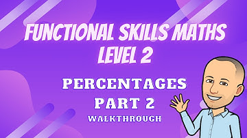 Functional Skills Maths Level 2 Percentages Notes Walkthrough Part 2