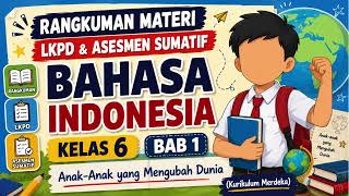 Rangkuman Materi BAHASA INDONESIA Kelas 6  Bab 1 Anak Anak yang Mengubah Dunia