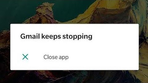 How to Fix Gmail keeps stopping  on Android 2020 | unfortunately Gmail has stopped