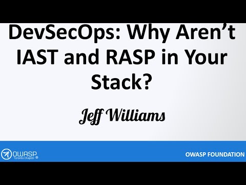 OWASP Toronto - July Event - DevSecOps: Why Aren’t IAST and RASP in Your Stack?