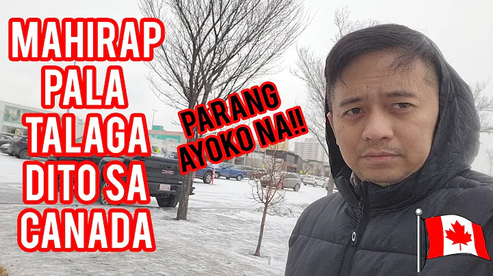 MAHIRAP PALA TALAGA DITO SA CANADA | BUHAY CANADA ...