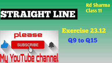 Straight Line Class 11 Math | Rd Sharma Class 11 Exercise 23.12 Q9 to Q15 |CBSE 11 Math |@smcride