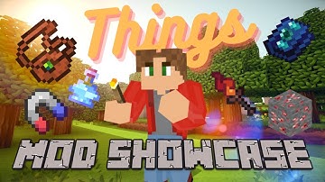 Things Mod Showcase