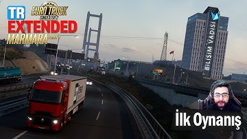ETS 2 TR Extended Marmara Part 1 İlk Oynanış ve Değerlendirme