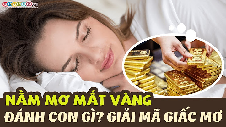 Nằm mơ thấy mất vàng là điềm gì