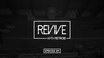 Revive 124 With Retroid And Berto (19-09-2019)