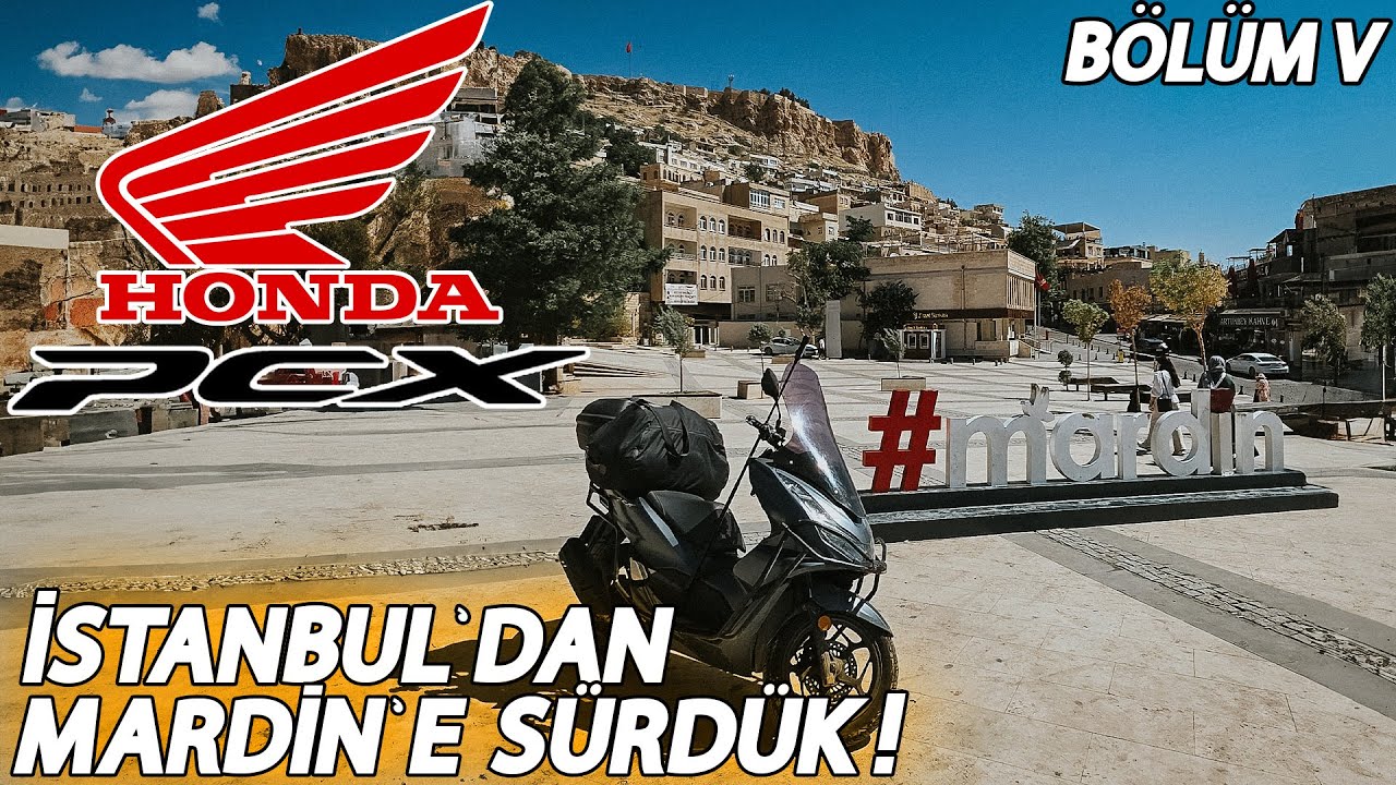 MARDİN'E GİDİYORUZ | HONDA PCX DOĞU TURU | Bİ TURLAYALIM