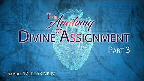 New Series | Divine Assignment | "The Anatomy of D...