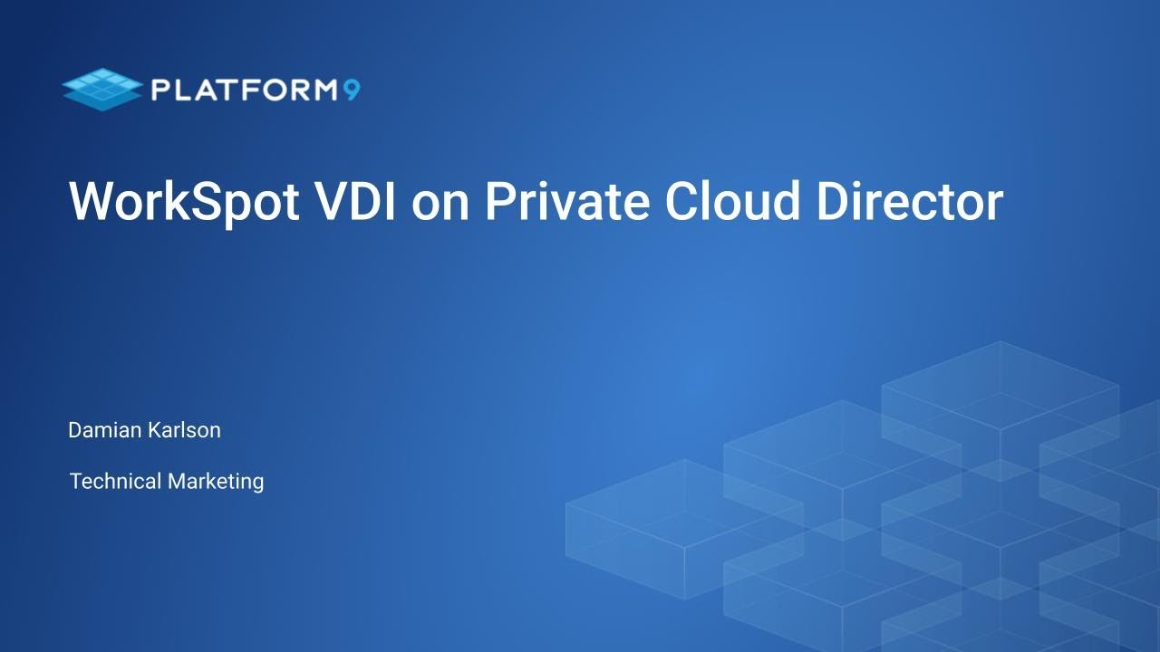 WorkSpot VDI on Platform9 Private Cloud Director: Seamless Virtual Desktop Integration & Demo