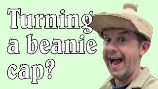 Beanie cap on the lathe