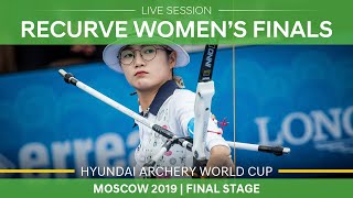 Live Session: recurve women's finals | Moscow 2019 Hyundai Archery World Cup Final