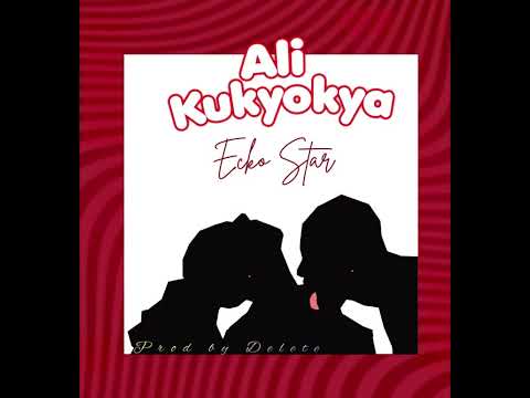 ALI KUKYOKYA BY ECKO STAR AUDIO 