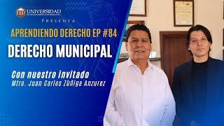 Aprendiendo Derecho EP84: Derecho Municipal con el Mtro. Juan Carlos Zúñiga  Anzurez