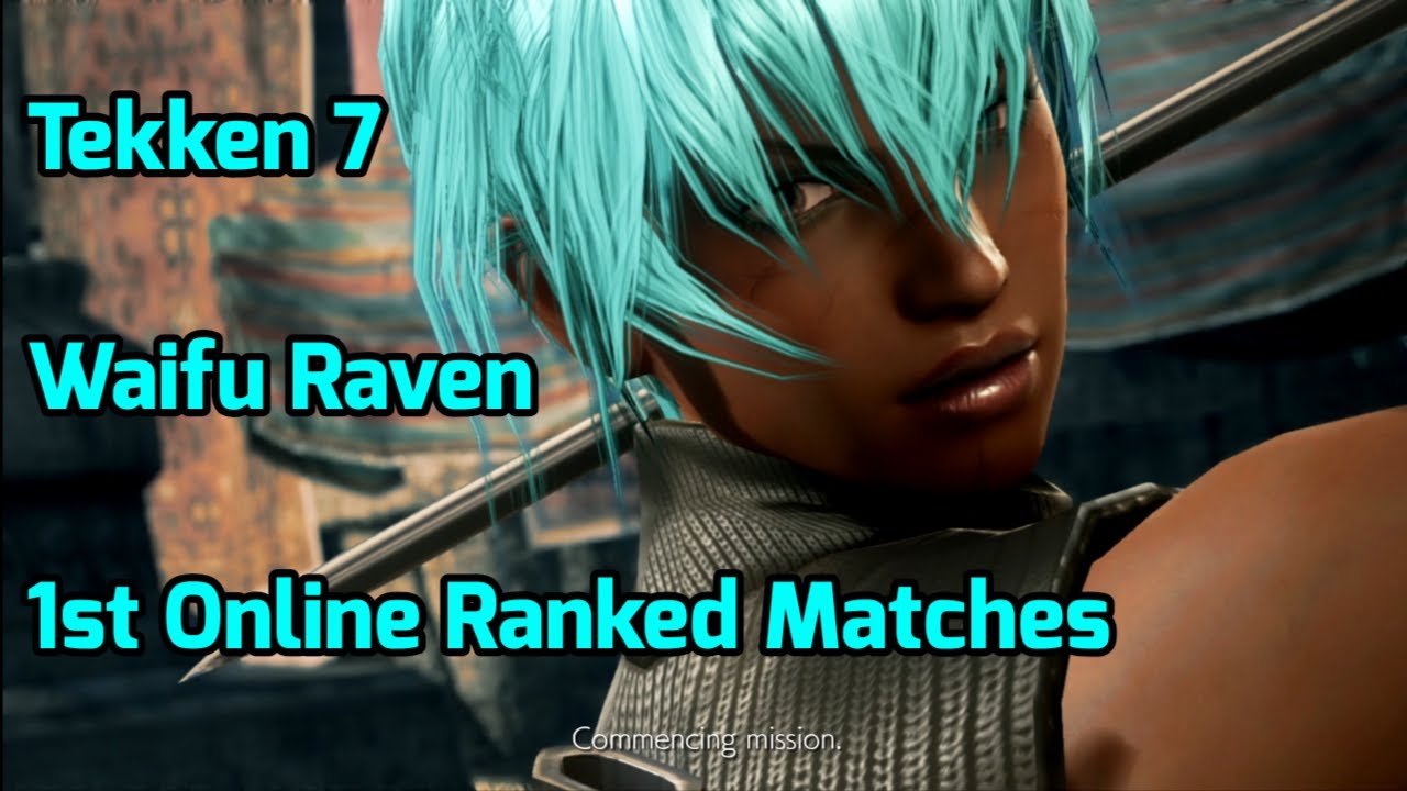 Tekken 7 - Waifu Raven 1st Online Matches! (Women's History Month ...