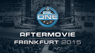 Esl One Frankfurt 2015 Official Aftermovie