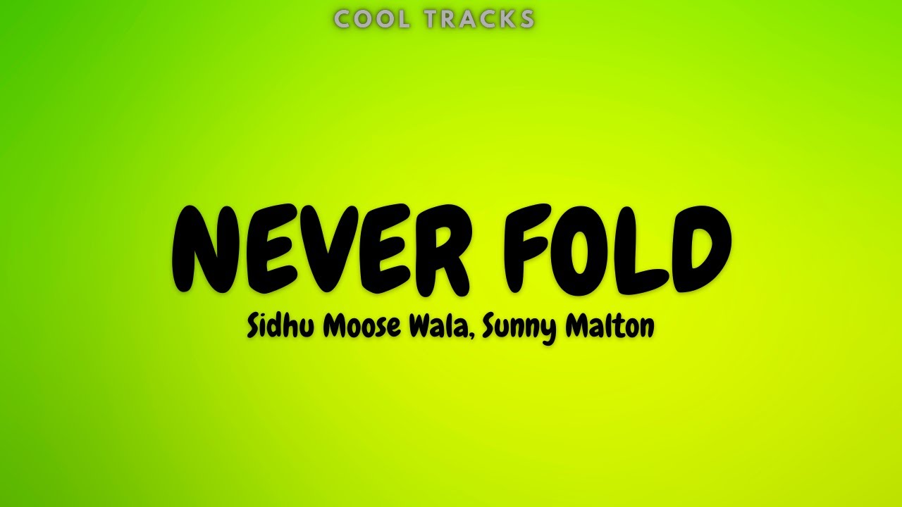 Sidhu Moose Wala – Never Fold feat. Sunny Malton (Audio)