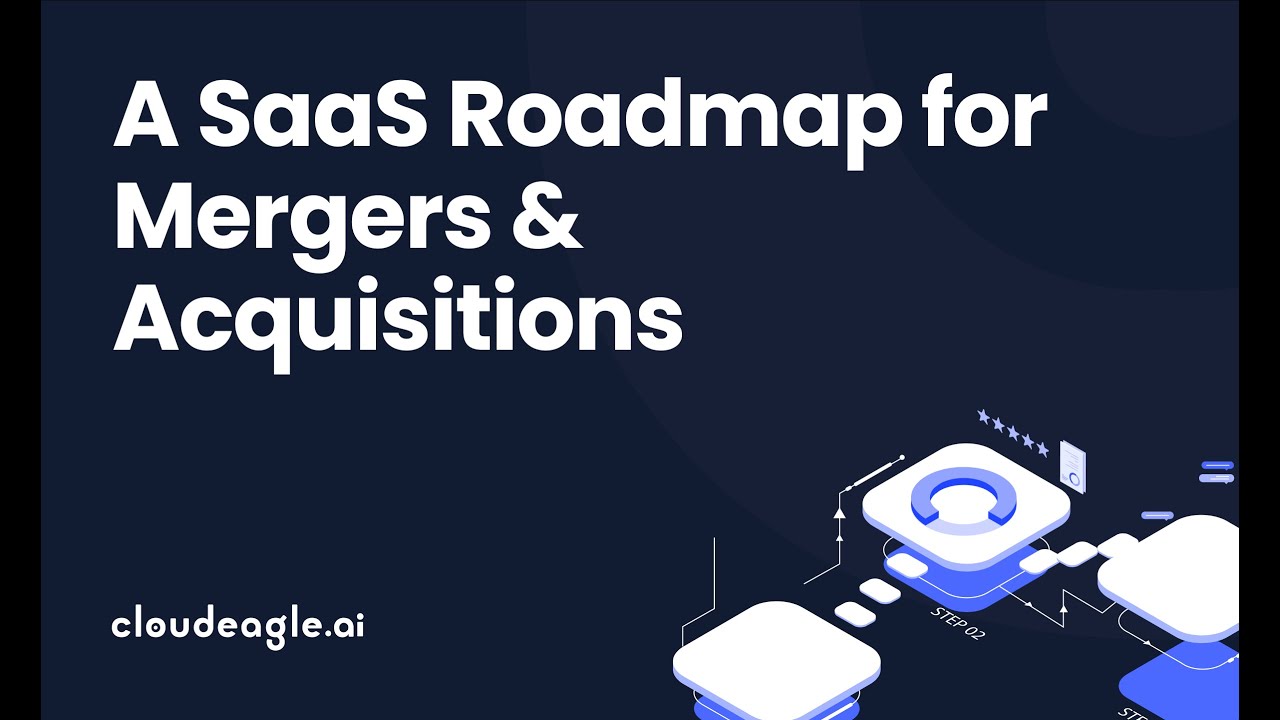 The Ultimate SaaS M&A Integration Roadmap