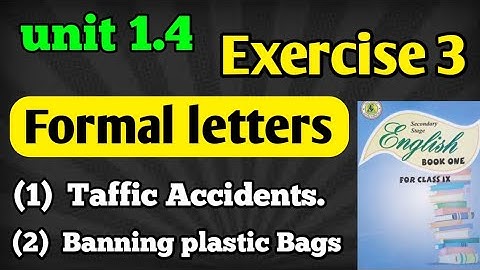 Formal letters exercise 3 unit 1.4 class 9 taraffic accidents & plastic new English | Sindh board