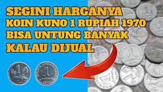 SEGINI HARGA KOIN KUNO 1 RUPIAH TAHUN 1970 UNTUNG BANYAK KALO DIJUAL || KOIN LOGAM