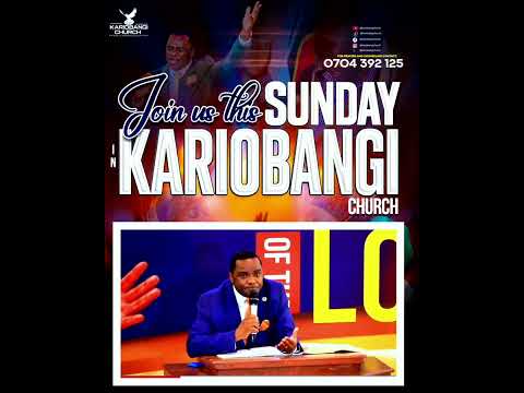 JOIN US THIS SUNDAY IN KARIOBANGI CHURCH || FOR PRAYERS AND COUNSELING CONTACT 0704 392 125