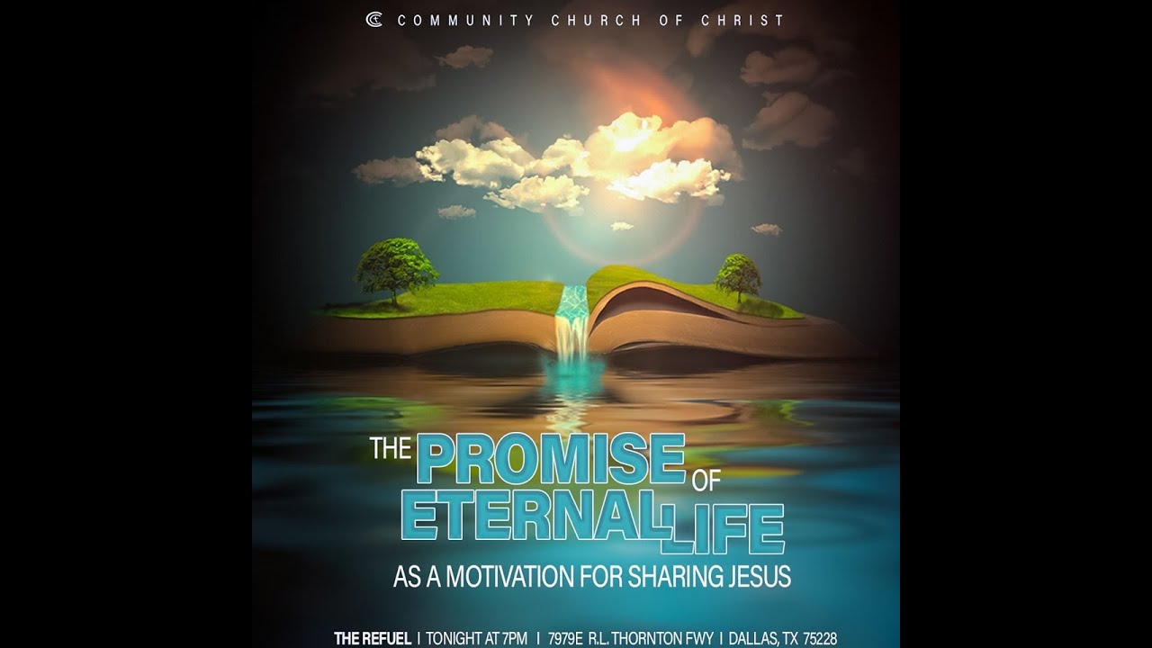 The Promise of Eternal Life As A Motivation For Sharing Jesus- Bro ...