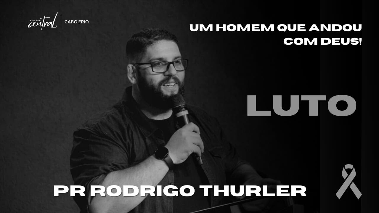 Despedida Pastor Rodrigo Thurler - Um Homem que Andou com Deus