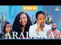 ARADDAA KUTAA 35FFAA II NEW AFAN OROMO SERIES DRAMEDY EP 35 Kalaqan1 