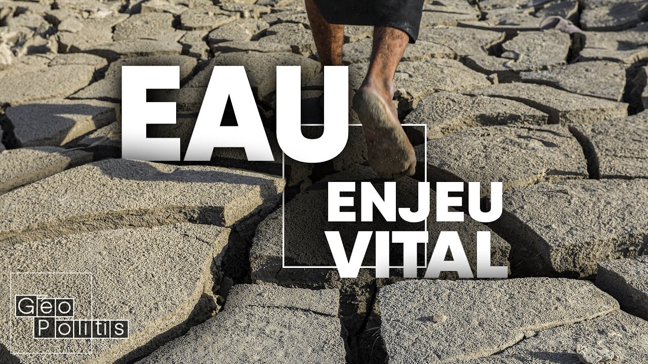 Ces guerres de l'eau qui nous menacent | Géopolitis