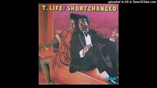 T. Life - Shortchanged