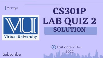 CS301P LAB QUIZ 2 Solution FALL 2022