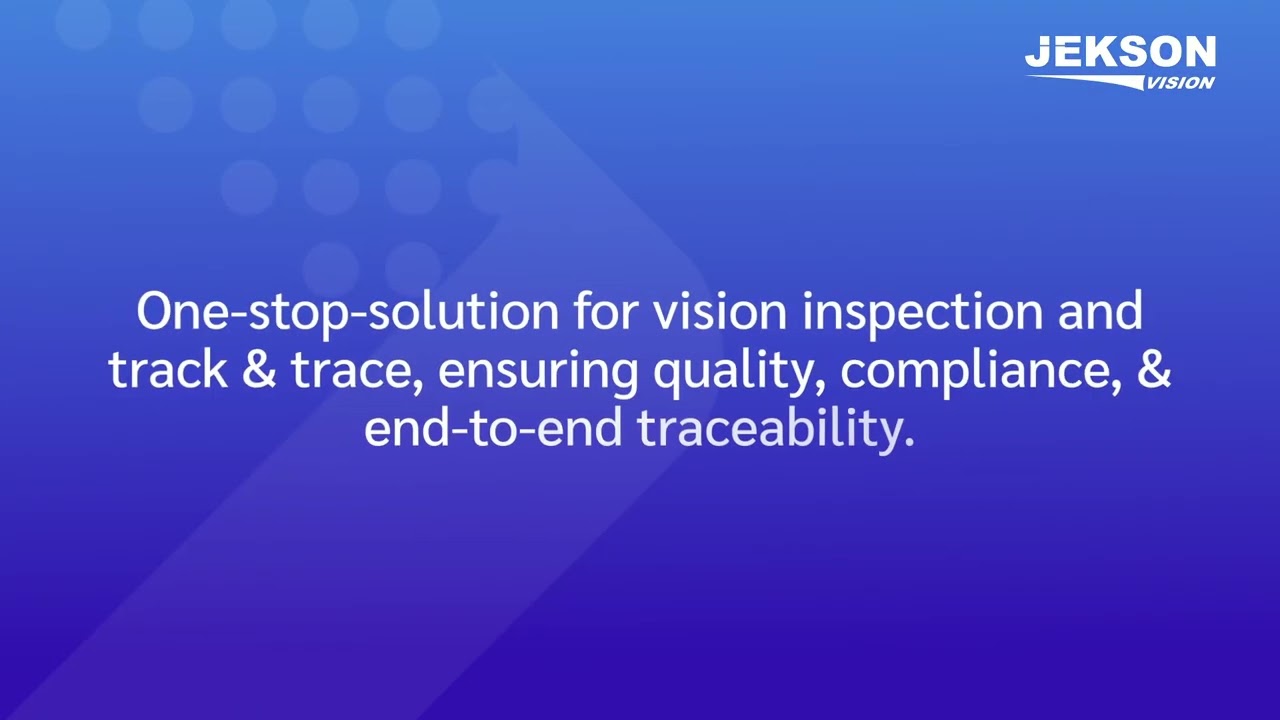 One Stop Solution for Track & Trace and Vision Inspection | Jekson Vision