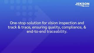 One Stop Solution for Track & Trace and Vision Inspection | Jekson Vision