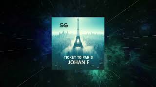 Johan F - Ticket to Paris (Original Mix) [ Soulgalax Music ]