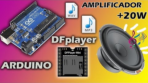 Como REPRODUCIR MÚSICA O AUDIO CON ARDUINO Y CONECTAR A UN AMPLIFICADOR CON ALTA CALIDAD (DFPLAYER)