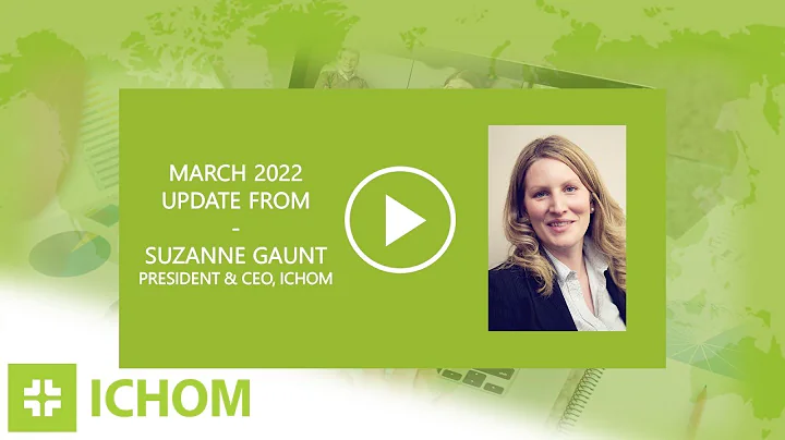 ICHOM 2022 March Update from President and CEO Suz...